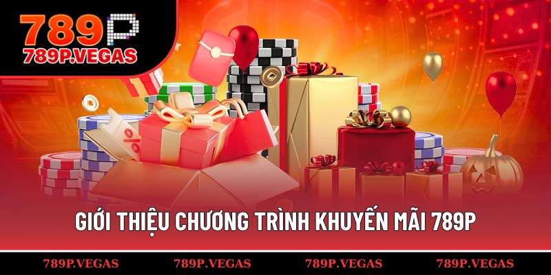 Tổng quan chung về khuyến mãi 789P 