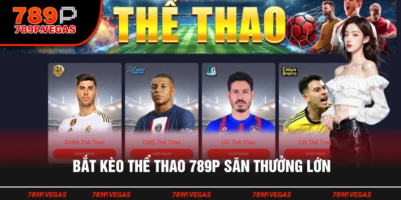 Bắt kèo thể thao 789P săn thưởng lớn