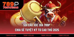 Soi cầu Xóc Đĩa 789P