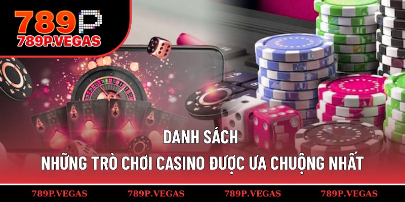Top 3 trò chơi sòng bạc trực tuyến nổi bật